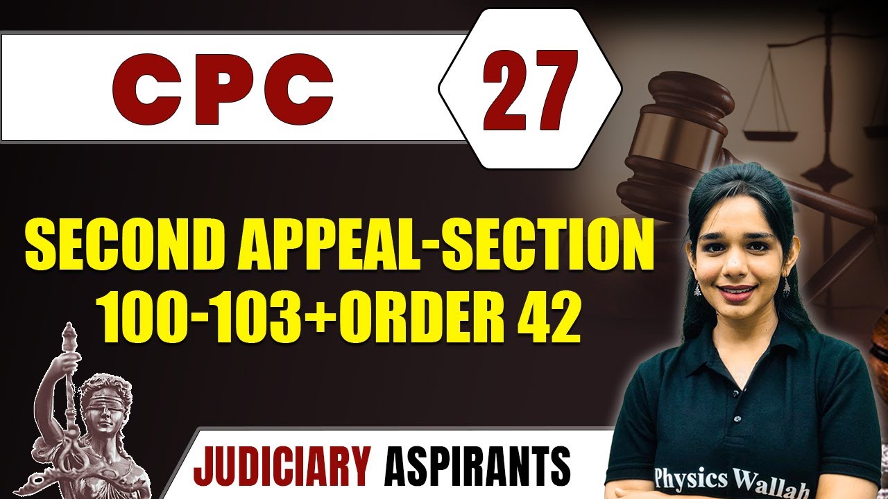 CPC 27 | SECOND APPEAL- SECTION 100-103 + ORDER 42 | Major Law | Judiciary Exam Preparation