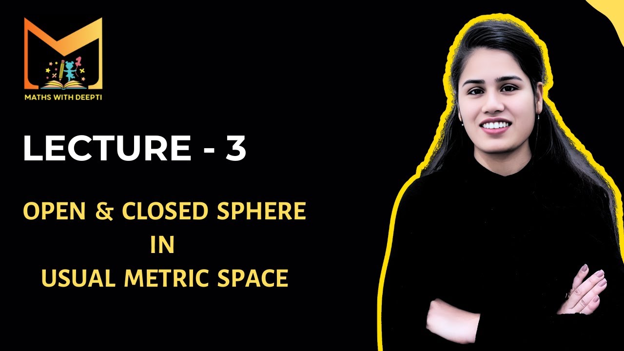 Lecture-3: Open sphere & closed sphere in Usual Metric Space