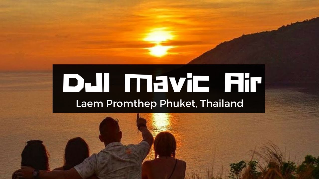 Phuket Thailand Drone Footage - Laem Promthep Cape footage - DJI Mavic Air  Drone Thailand