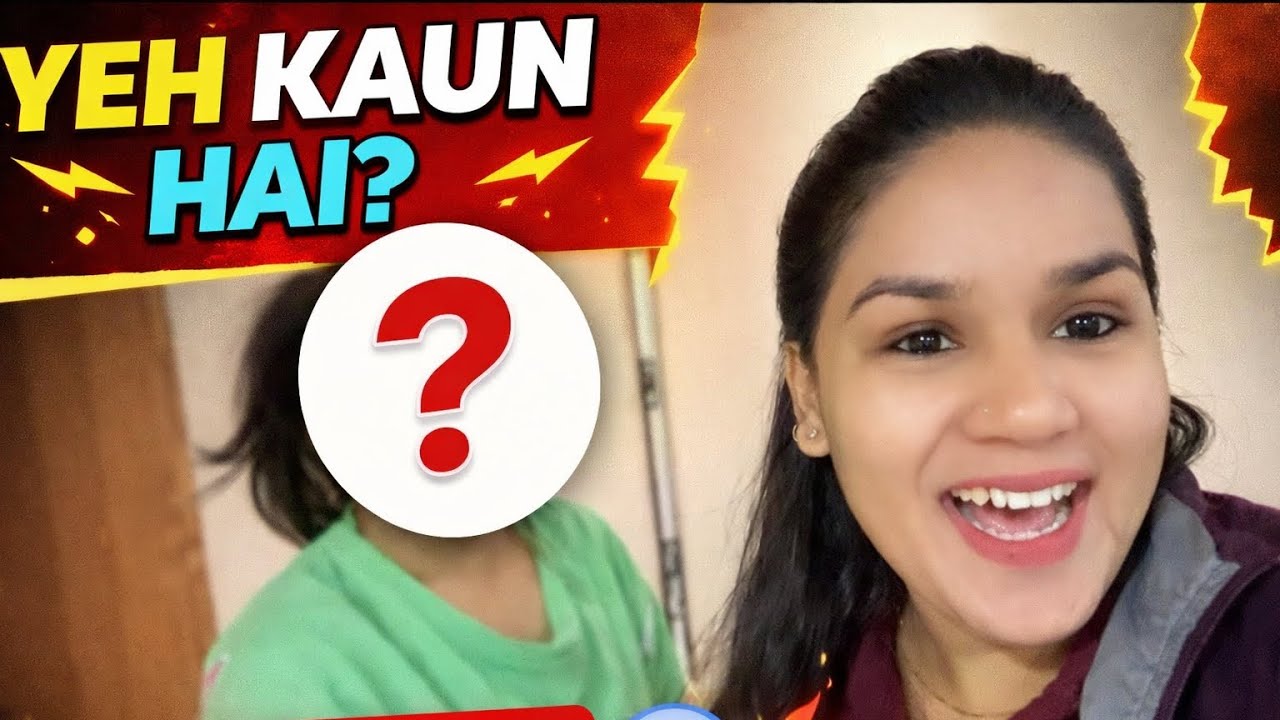 Hello everyone, Ye kaun Hain?🤭