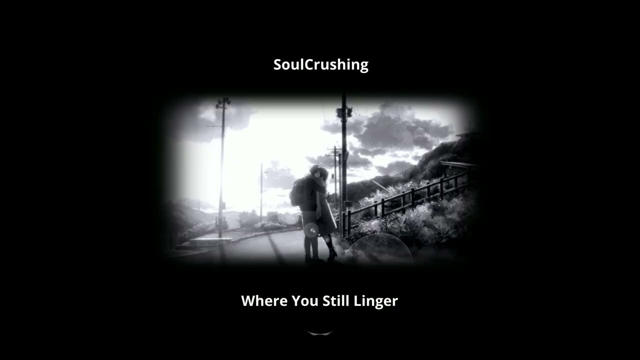 SoulCrushing - Where You Still Linger