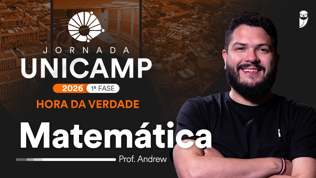 Hora da Verdade UNICAMP 2026 1ª FASE - Matemática com prof. Andrew Cazemiro