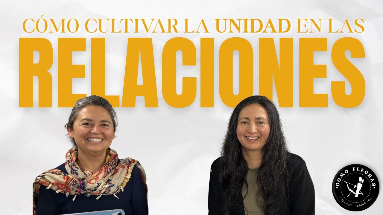 Cómo cultivar la unidad en las relaciones