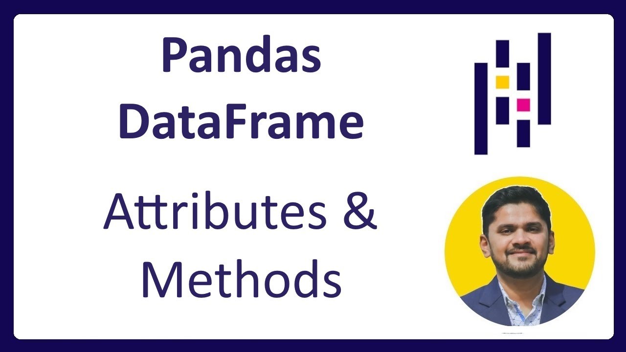 4. Python Pandas DataFrame Attributes & Methods | Complete Python Pandas Tutorial | Amit Thinks