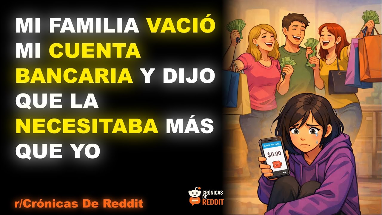 Mi familia vaci&oacute; mi cuenta y dijo que la necesitaban m&aacute;s que yo