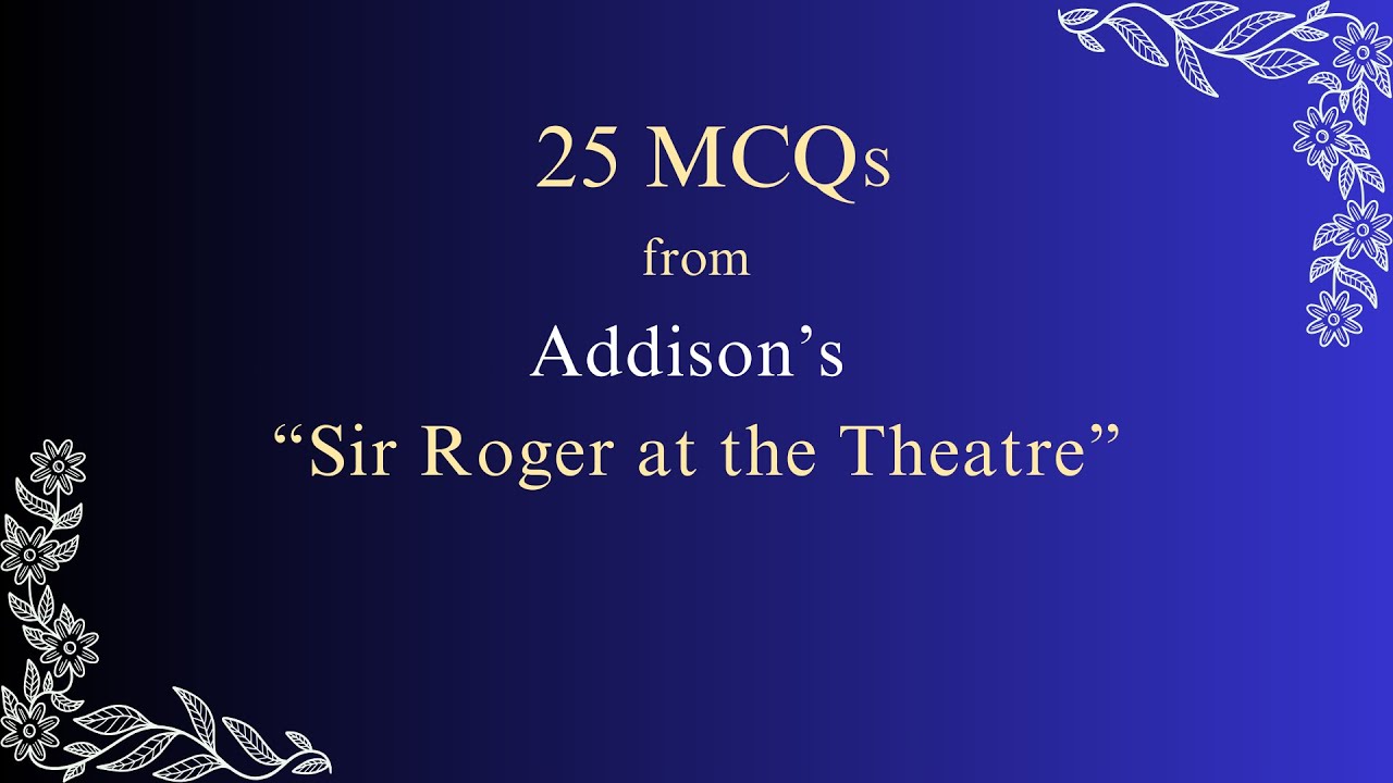 MCQ I Sir Roger at the Theatre | UG TRB English Unit 2