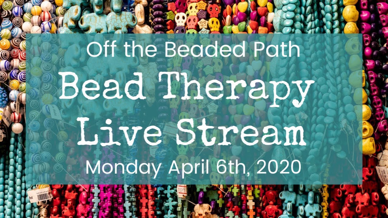 Bead Therapy Live Stream (April 6th, 2020) Bead Embroidery Day 1
