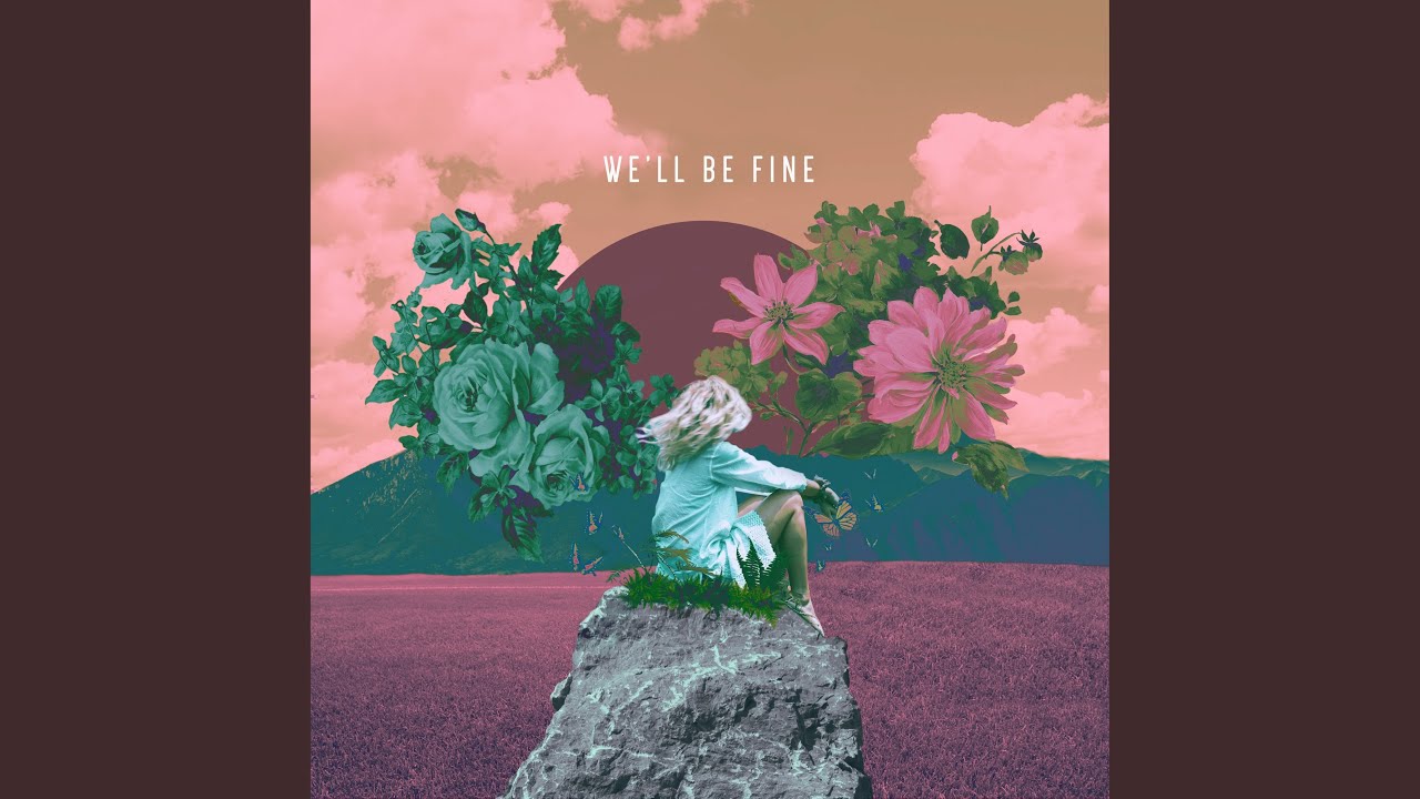 We'll Be Fine