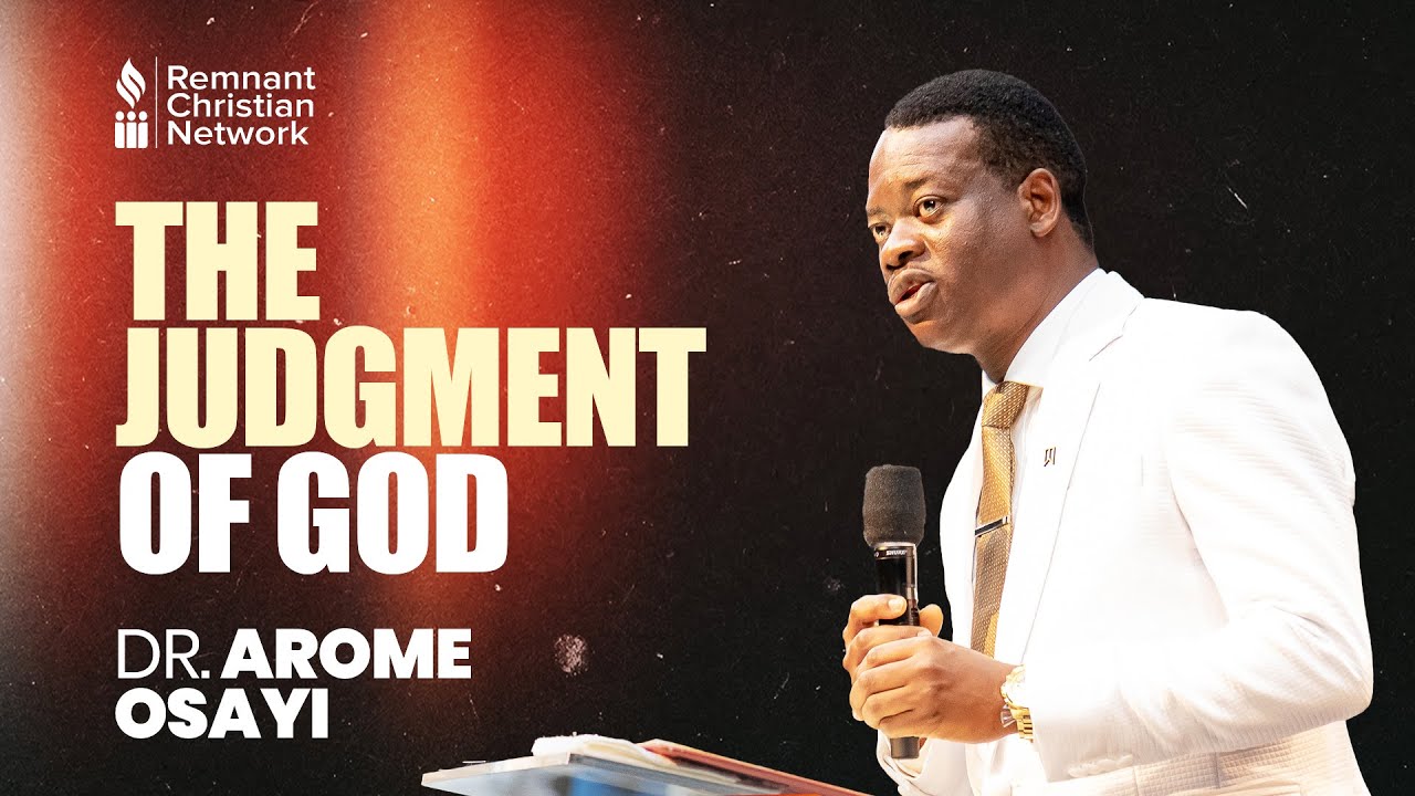 THE JUDGMENT OF GOD - DR. AROME OSAYI