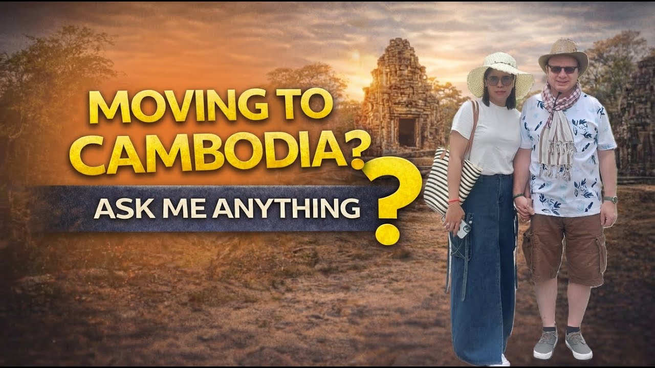 Moving to Cambodia? Retirees & Digital Nomads Ask Me Anything