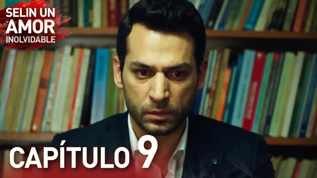 Selin un Amor Inolvidable Cap&iacute;tulo 9 - Doblado en Espa&ntilde;ol (Versi&oacute;n Larga) | #DramaTurco