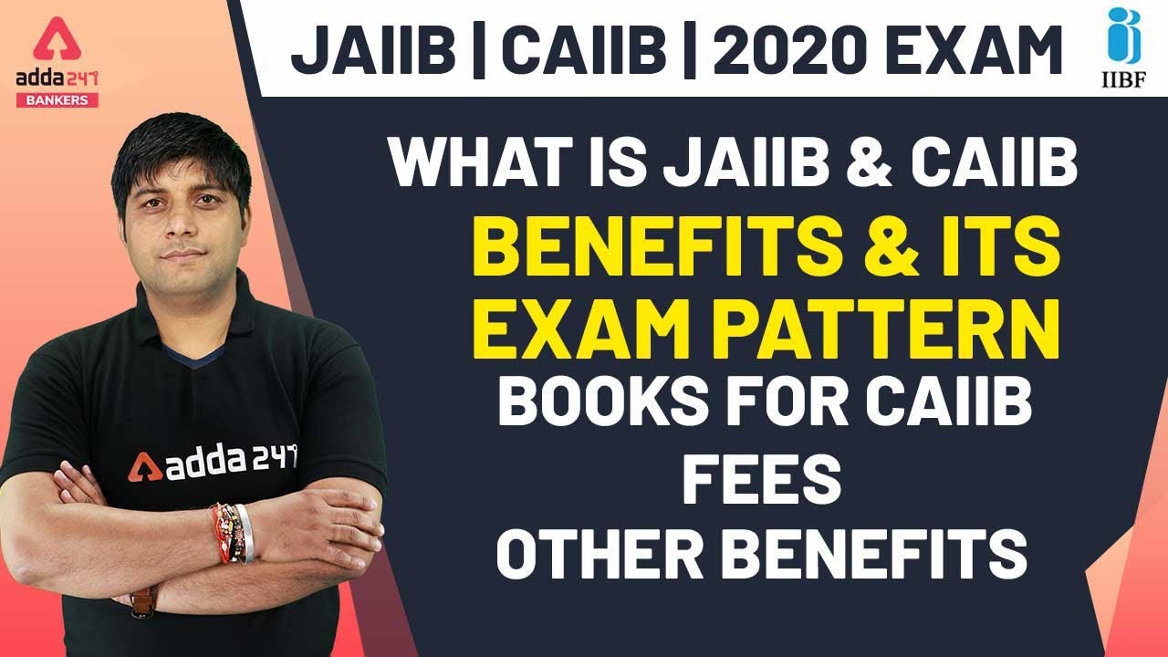 What is JAIIB and CAIIB Examination in Banks & Its Benefits, Exam Pattern, Books 2020