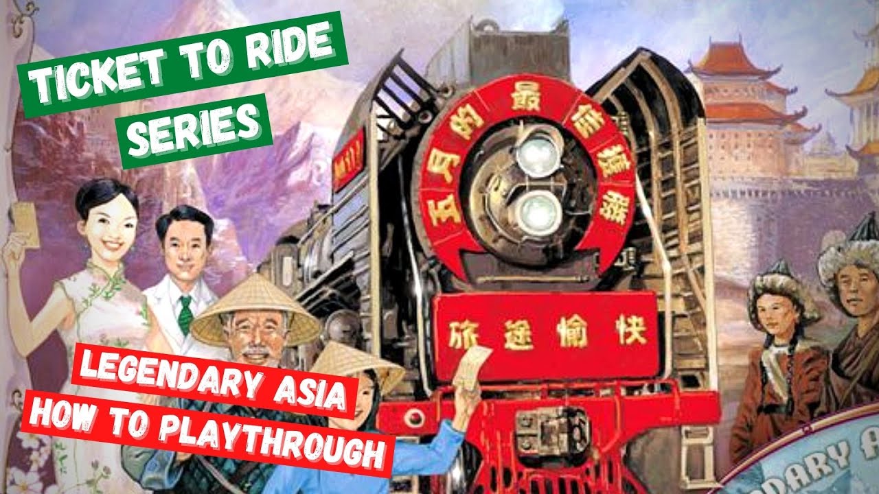 Ticket To Ride series: LEGENDARY ASIA How To Playthrough - All Around The Board