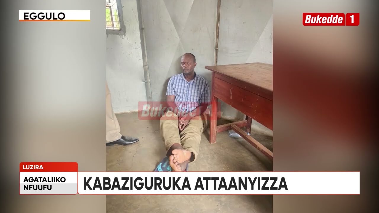 Endooliito ku ttaka ly'embeeya Omujaasi attunka n'omugagga Kabaziguruka ataanyizza