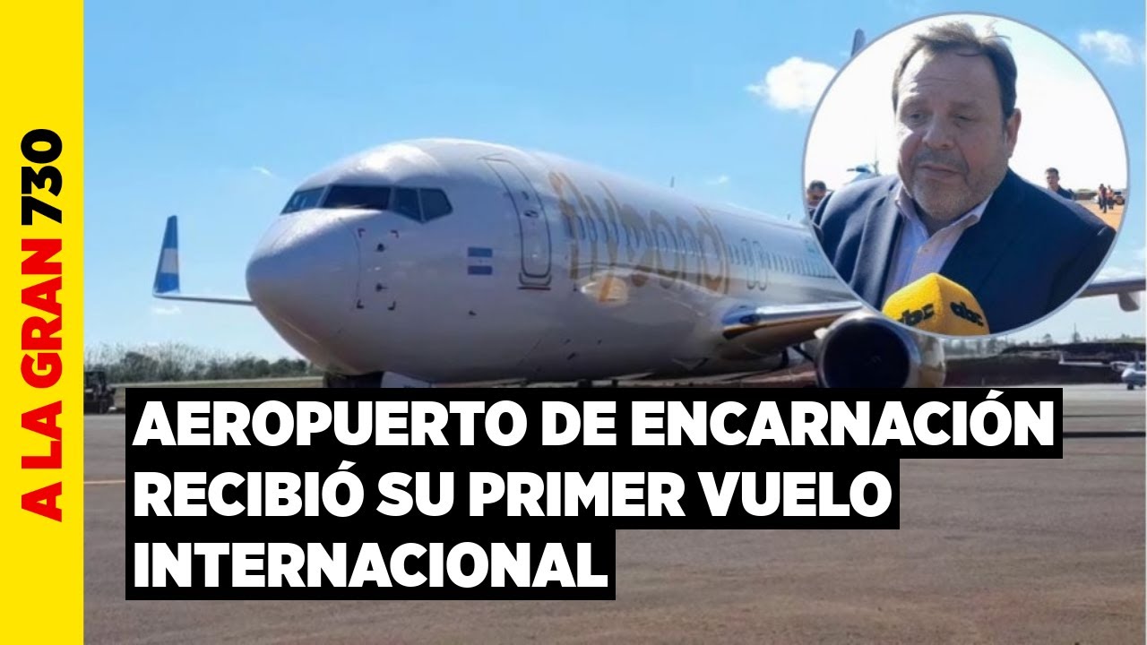 Primer vuelo comercial internacional llegó al renovado aeropuerto de Encarnación