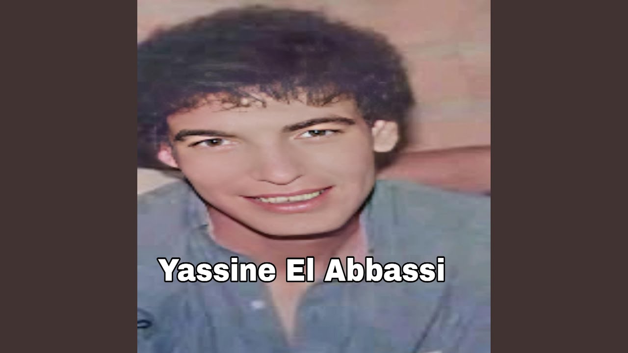 Yassine El Abbassi Rahi Bayna Ala Aînik