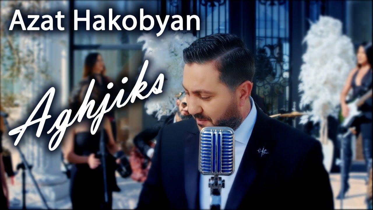 Azat Hakobyan - Aghjiks