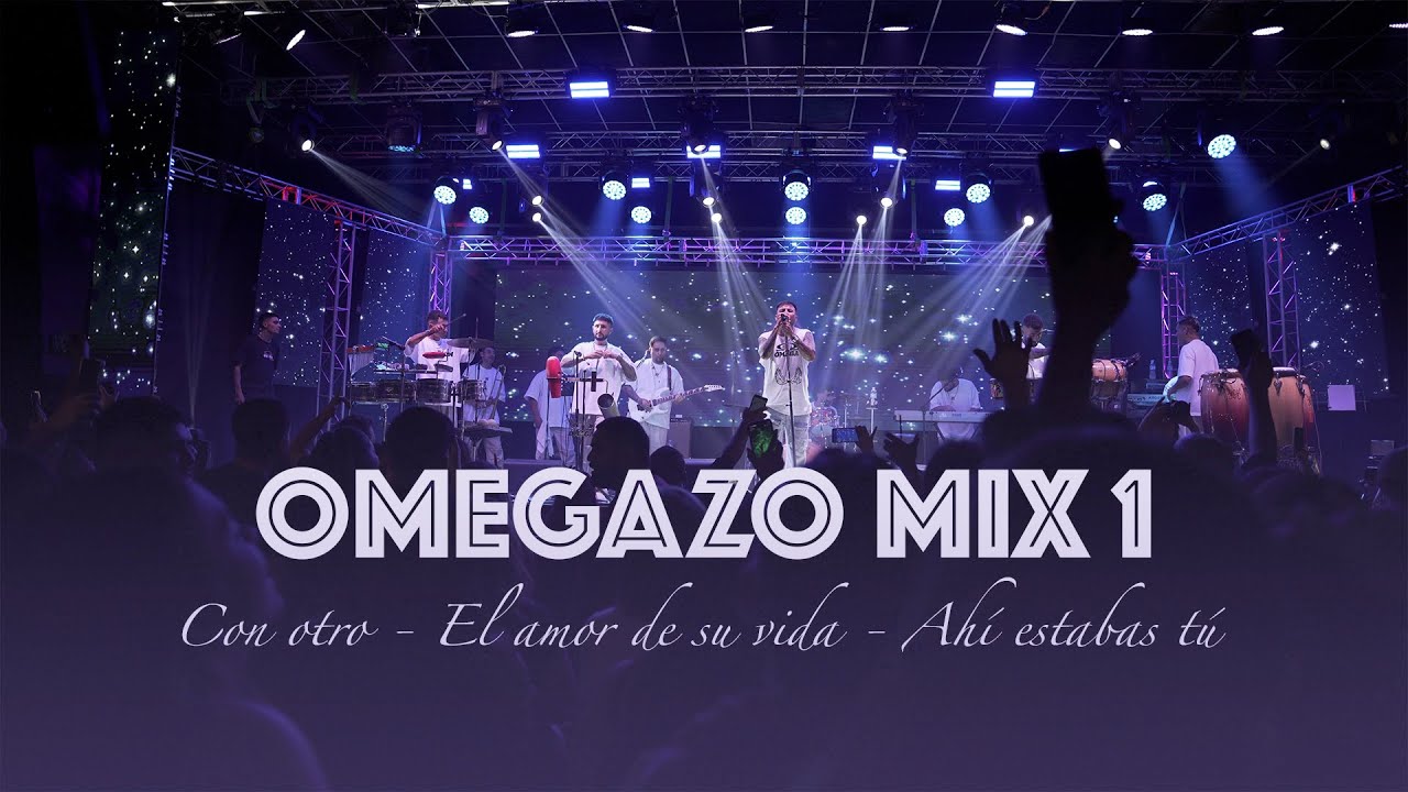 OMEGA - OMEGAZO MIX 1: Con otro / El amor de su vida / Ahí estabas tú