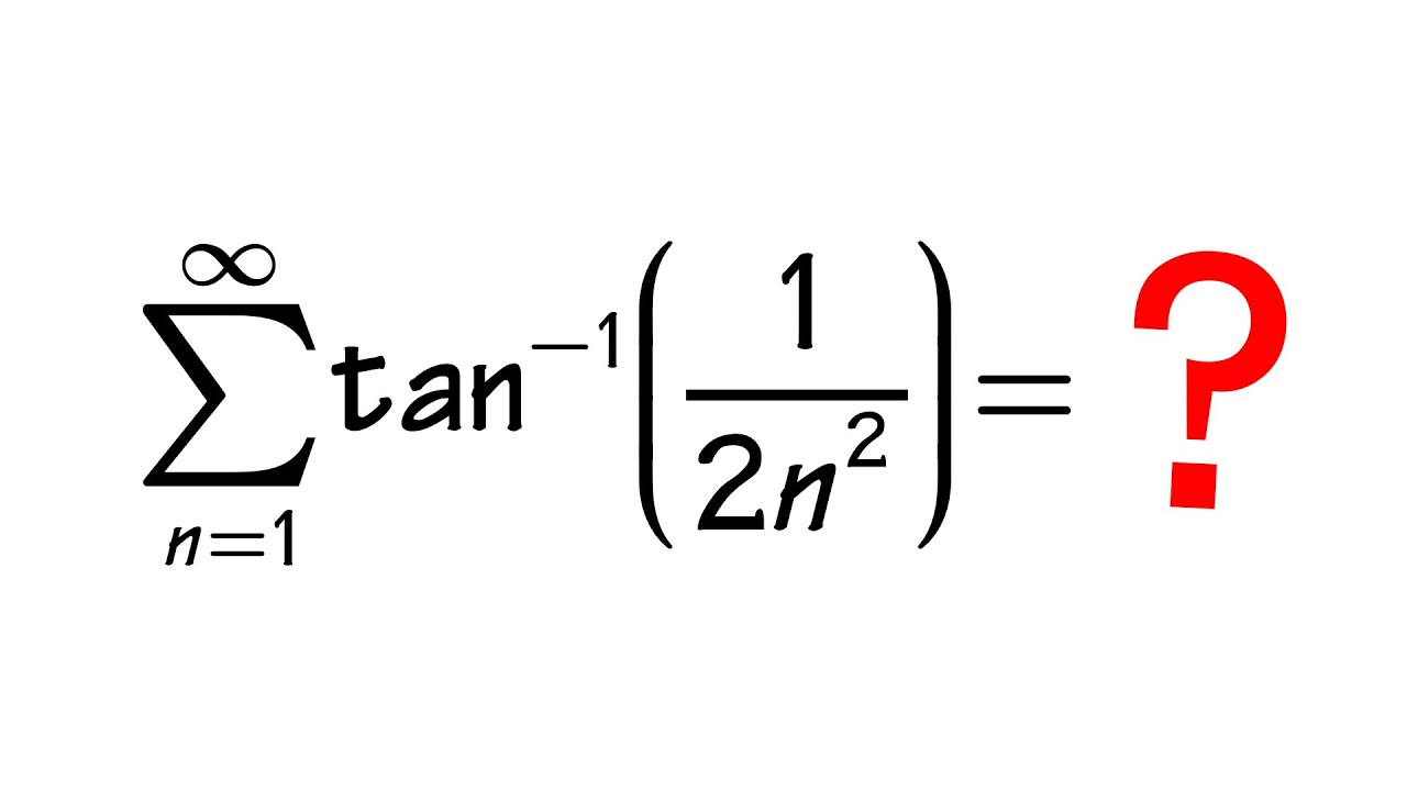 How to evaluate the sum of arctan(1/(2n^2)) from n=1 to inf