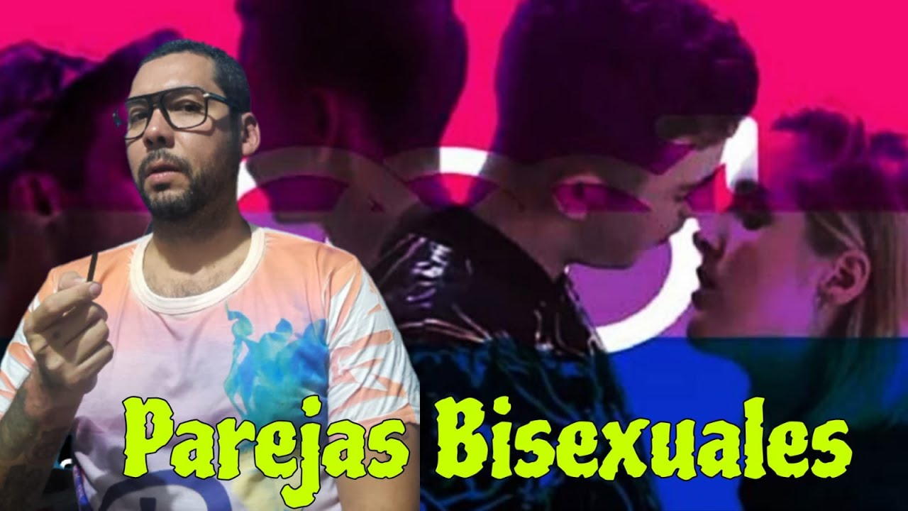 PAREJAS BISEXUALES  Y YO, MI PRIMERA VEZ