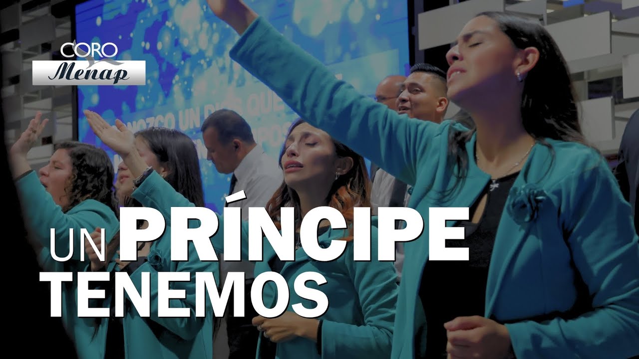 Un príncipe tenemos | Coro Menap 