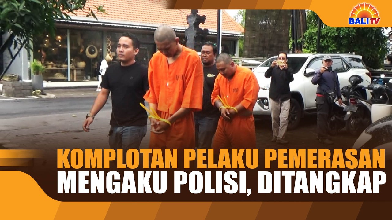 KOMPLOTAN PELAKU PEMERASAN MENGAKU POLISI , DITANGKAP