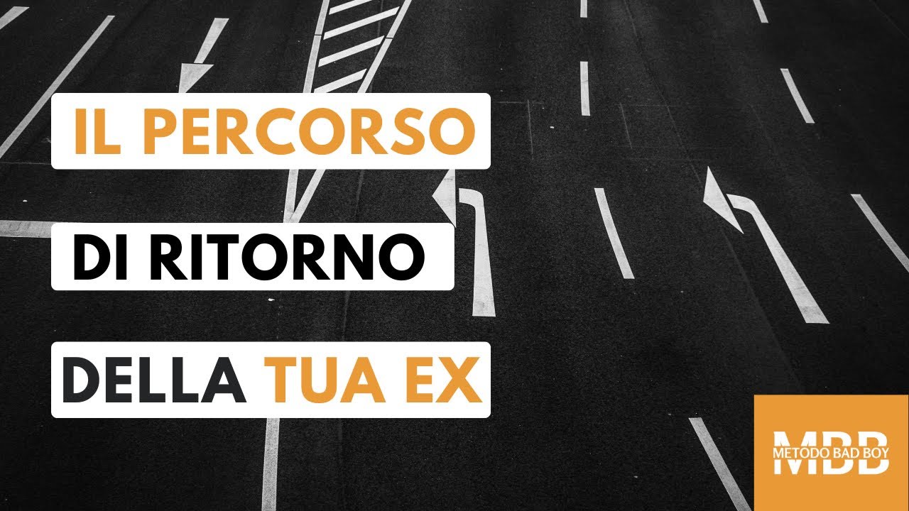 Il percorso di ritorno della tua ex | Come e perchè tornerà