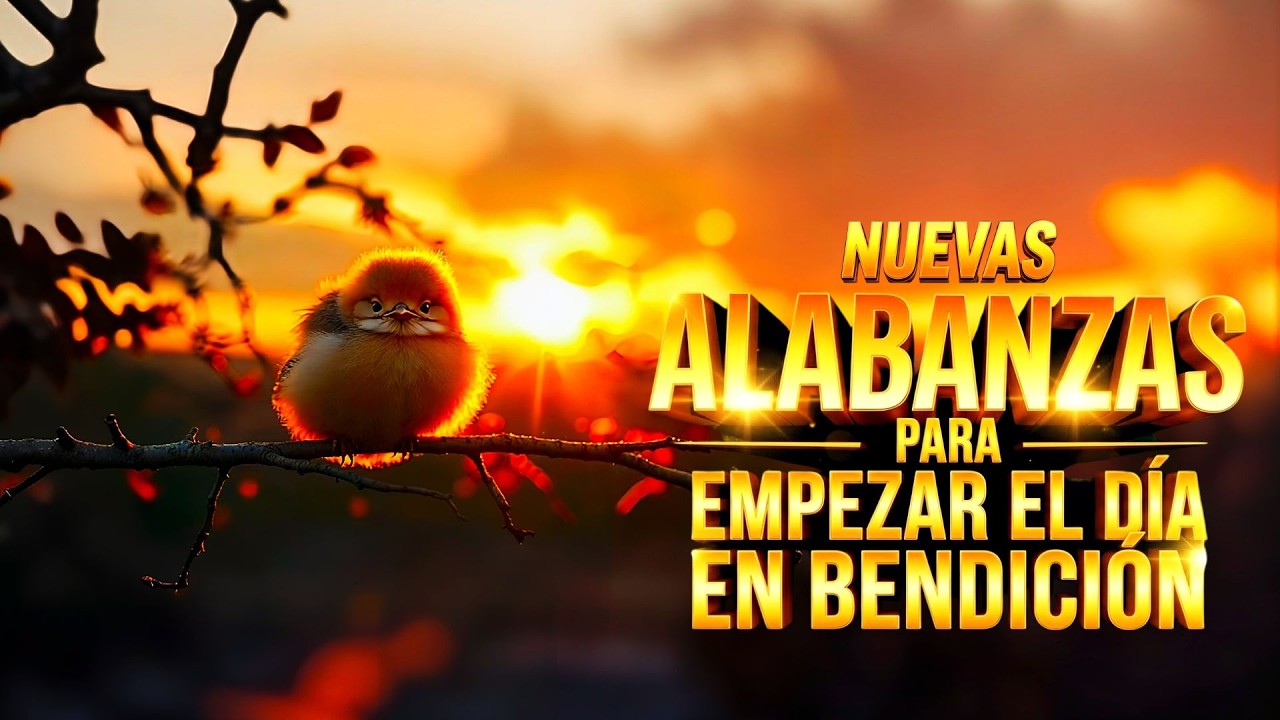 Alabanzas de la Mañana | Música Cristiana Para Empezar el Día con Dios