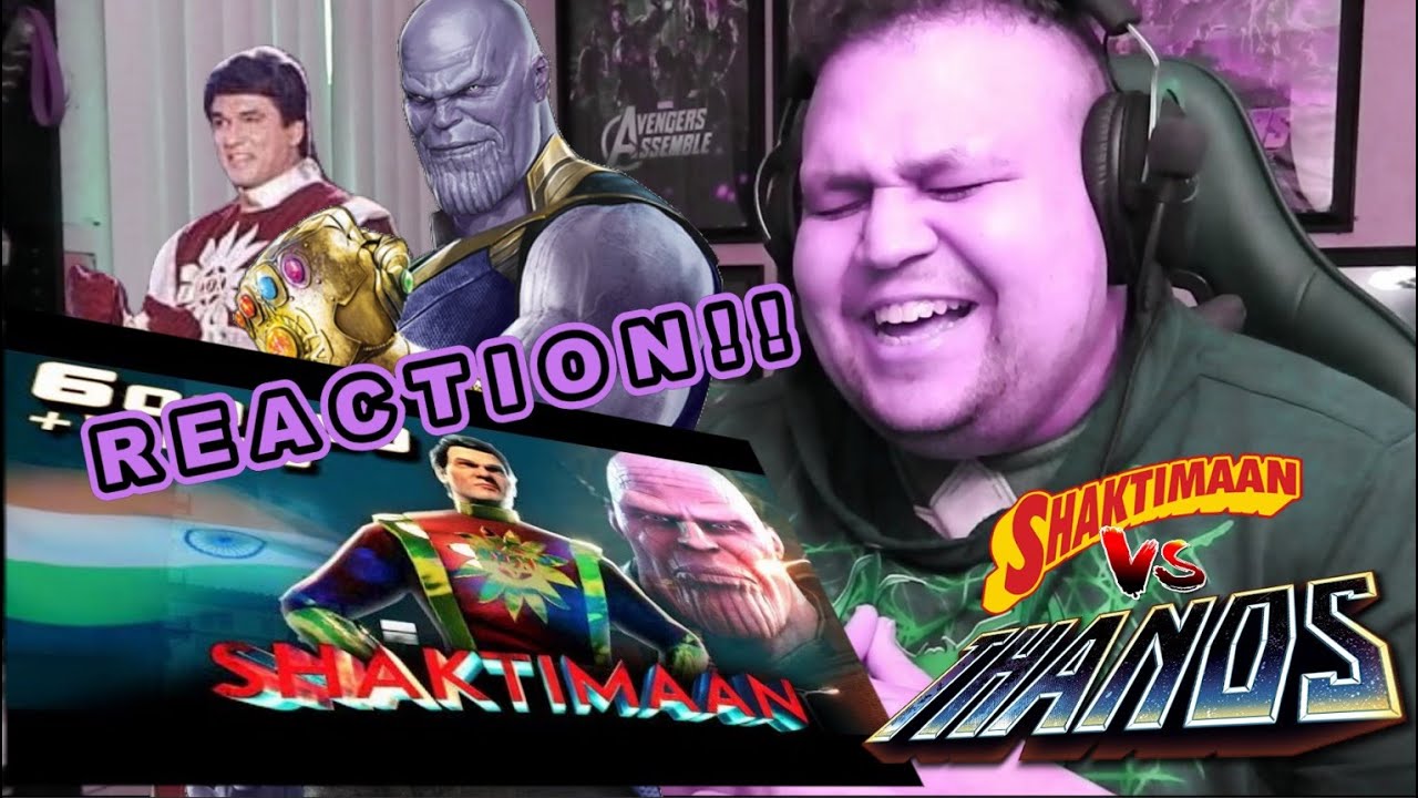 Shaktimaan vs THANOS REACTION!!