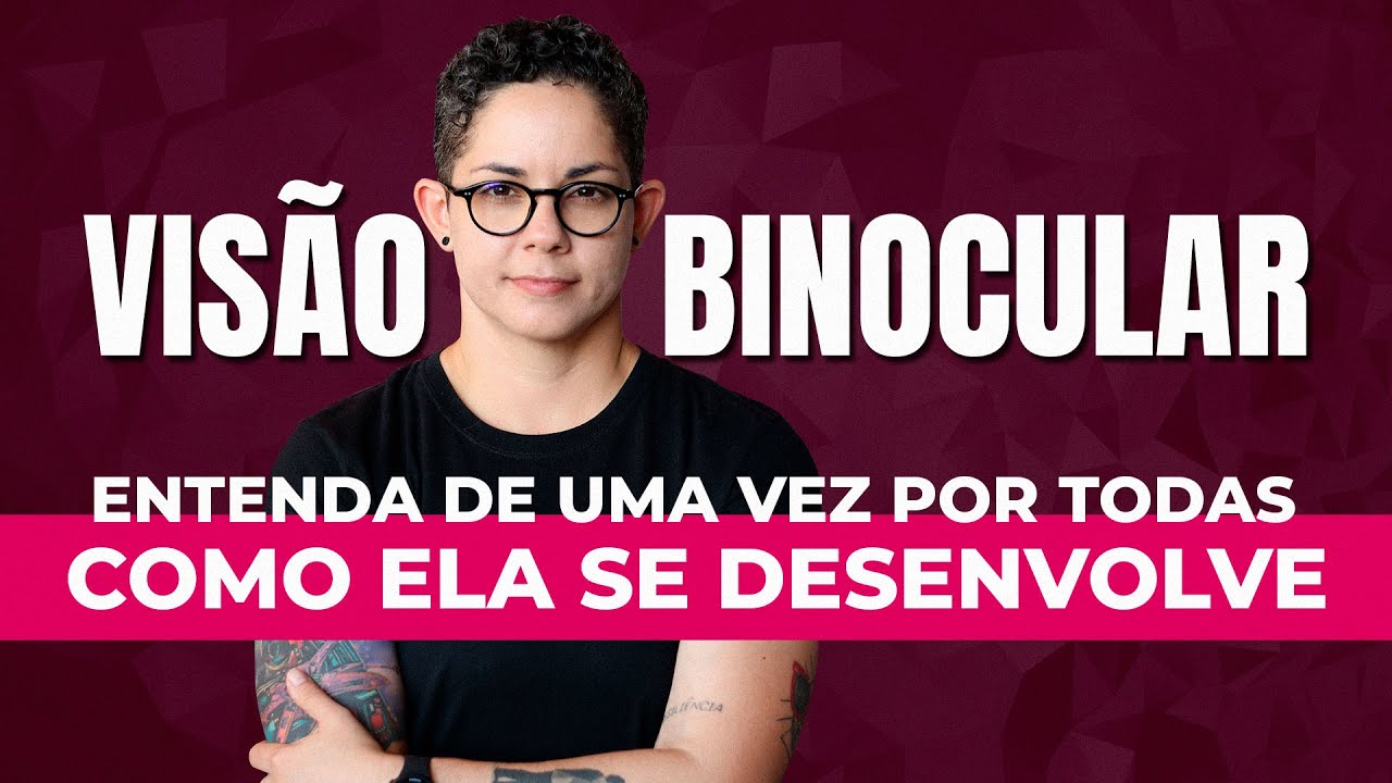 VISÃO BINOCULAR entenda de uma vez por todas como ELA SE DESENVOLVE | Rebeca U. Saraiva