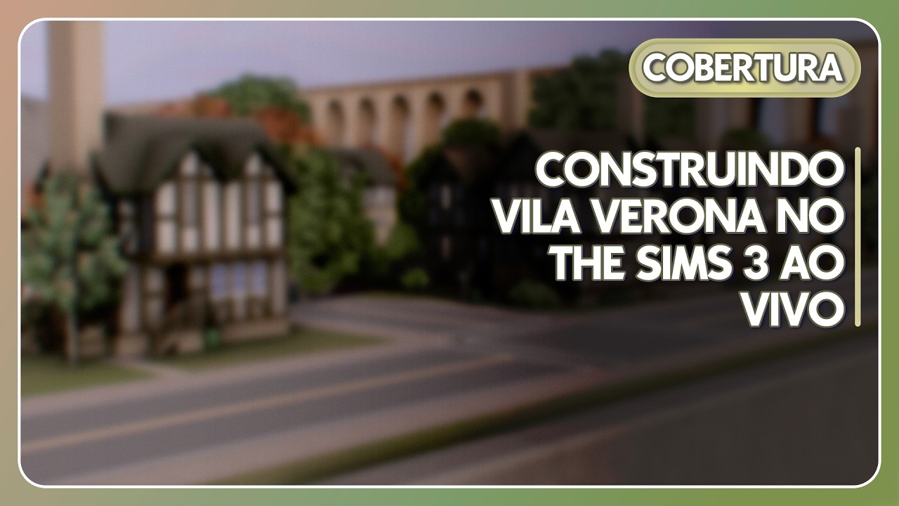 VILA VERONA NO THE SIMS 3! - LIVE CAW