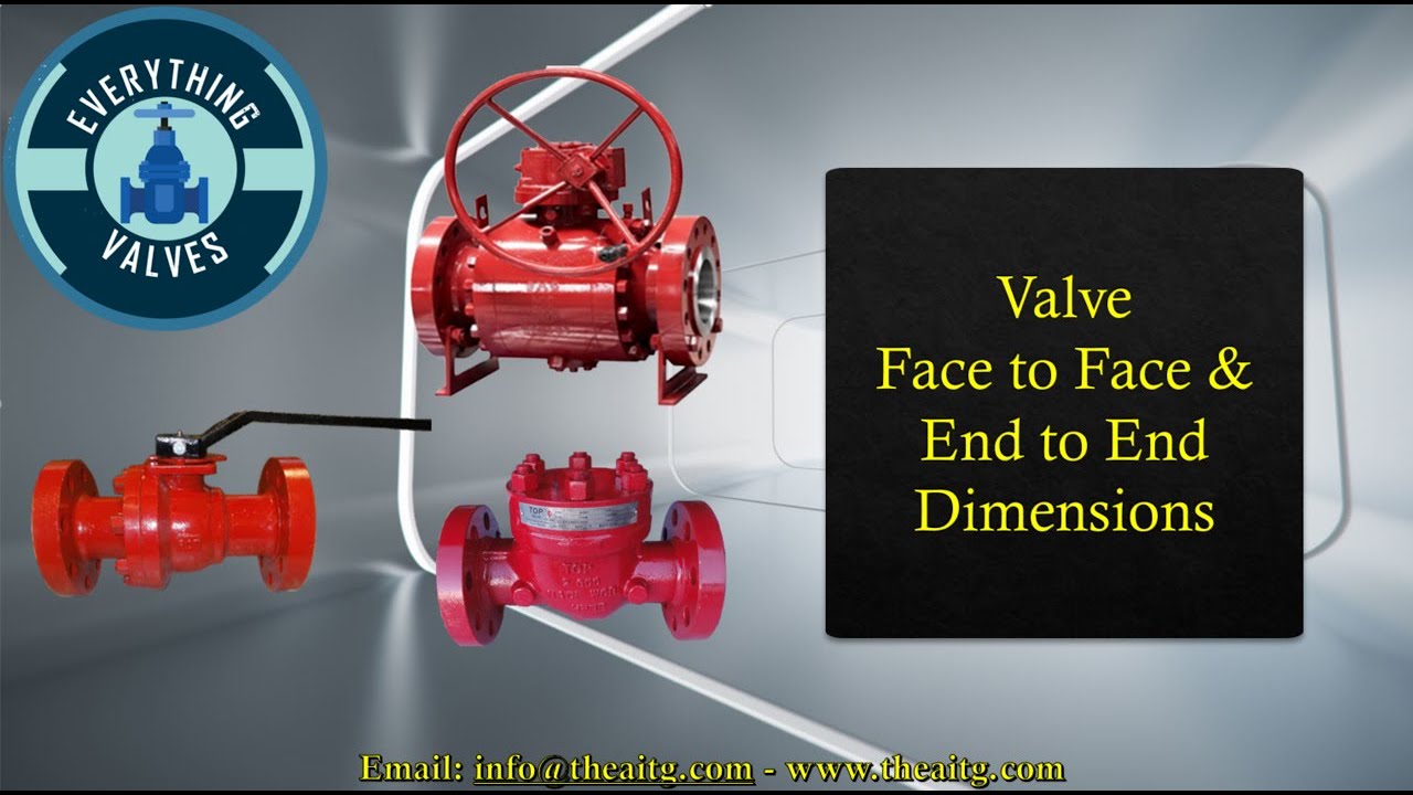 Valve Face to Face & End to End Dimensions. What is the face to face or end to end of a valve.