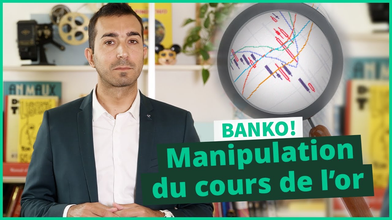 La manipulation du cours de l'or | BANKO!