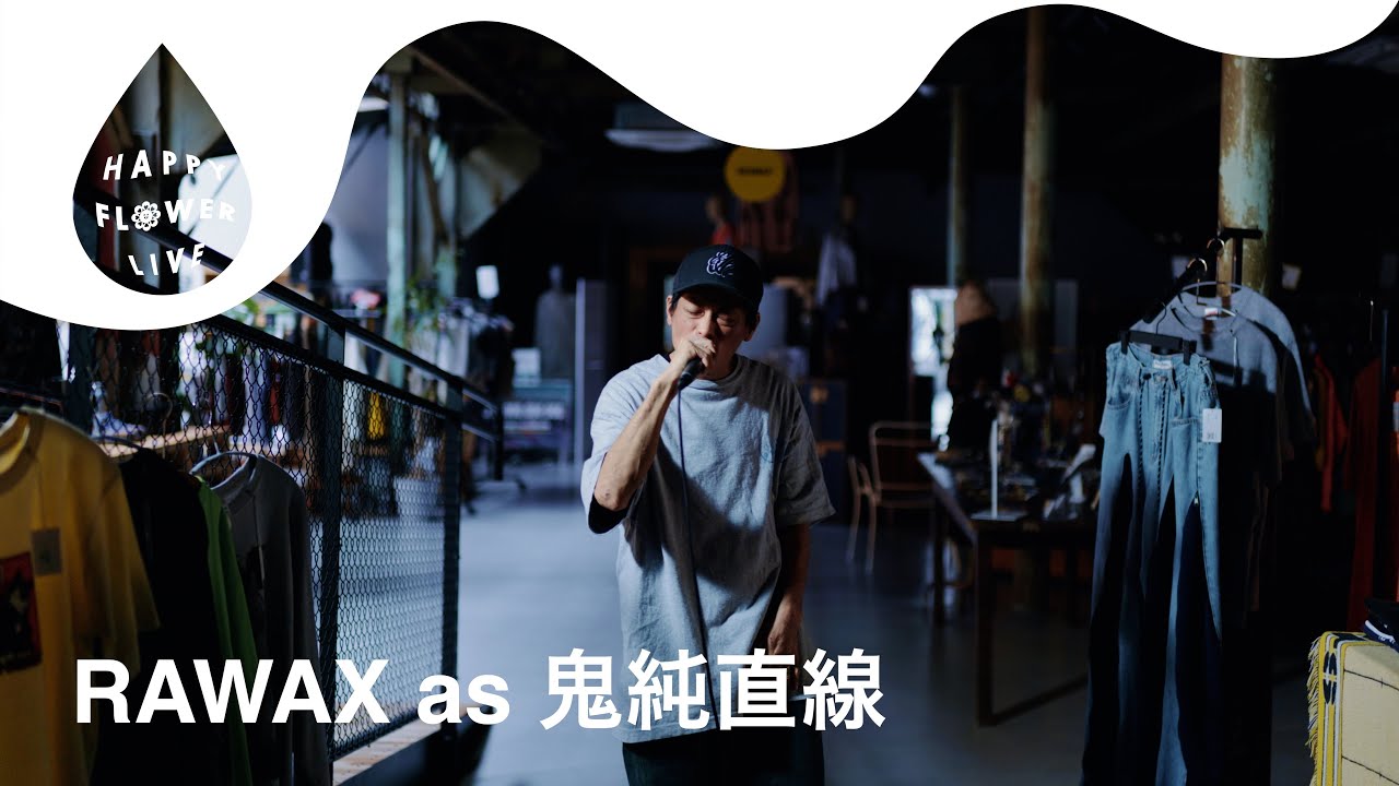 RAWAX as 鬼純直線 - 爪痕, 夜行列車 / HAPPY FLOWER LIVE 🌼
