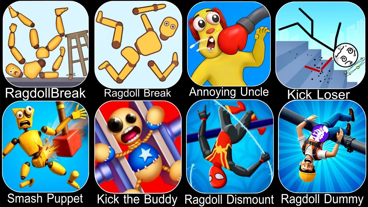 Ragdoll Game,Kick the Buddy,Ragdoll Break,Annoying Uncle Punch,Kick Loser,Ragdoll Dummy,Smash Puppet