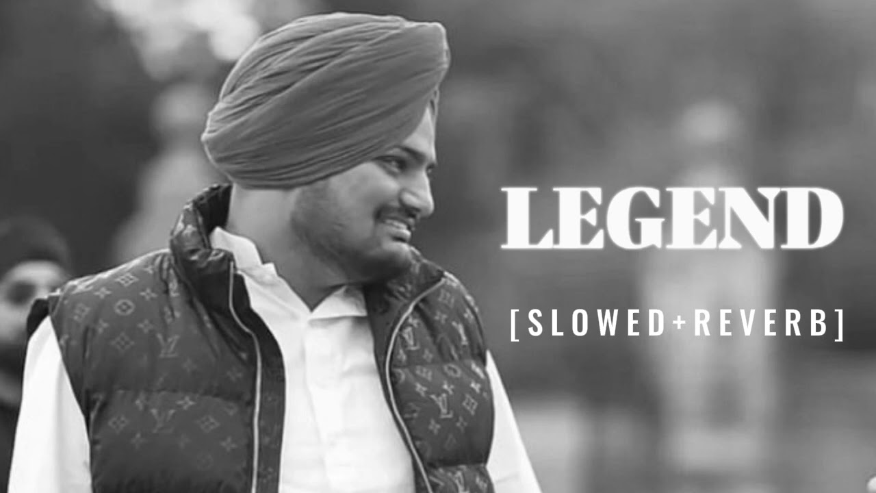 Legend (Slowed + Reverb) Sidhu Moose Wala