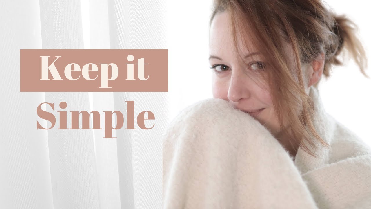 Designing a simple life (3 things you MUST have)
