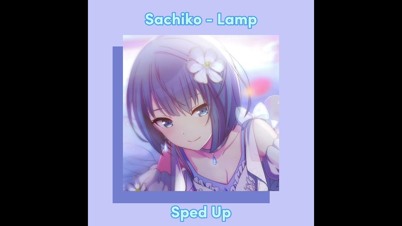 Sachiko - Lamp // Sped Up