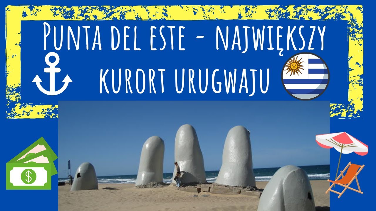 Odcinek 28 - Największy kurort Urugwaju czyli Punta del Este