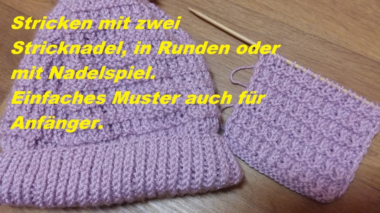 645*Stricken mit 2 Stricknadel, in Runden oder mit Nadelspiel*Einfaches Muster auch für Anfänger.