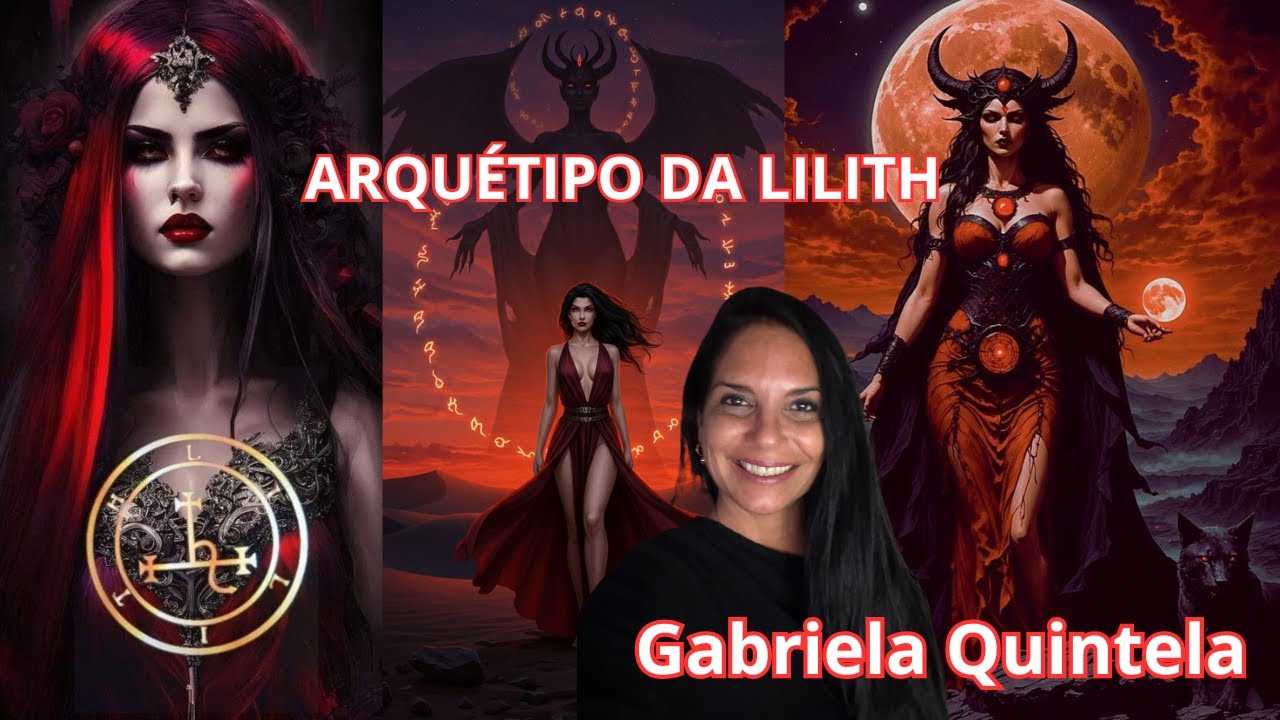 ARQUETIPO DA DEUSA LILITH GABRIELA QUINTELA LUZ E SOMBRA