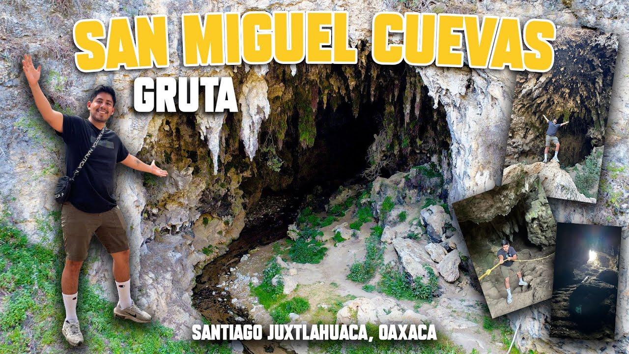 GRUTA DE SAN MIGUEL CUEVAS - Santiago Juxtlahuaca, Oaxaca