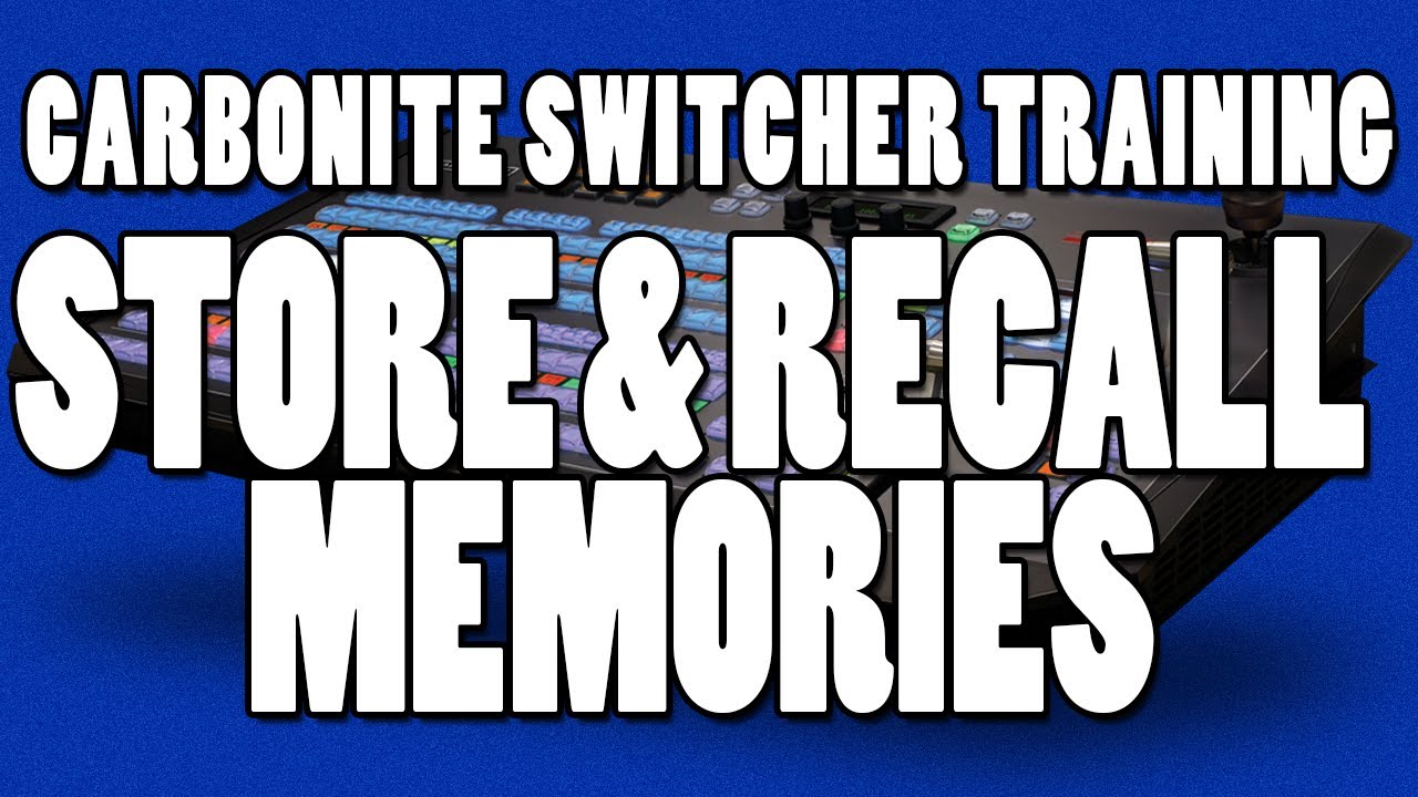 Ross Carbonite Switcher Training - Store and Recall Memories