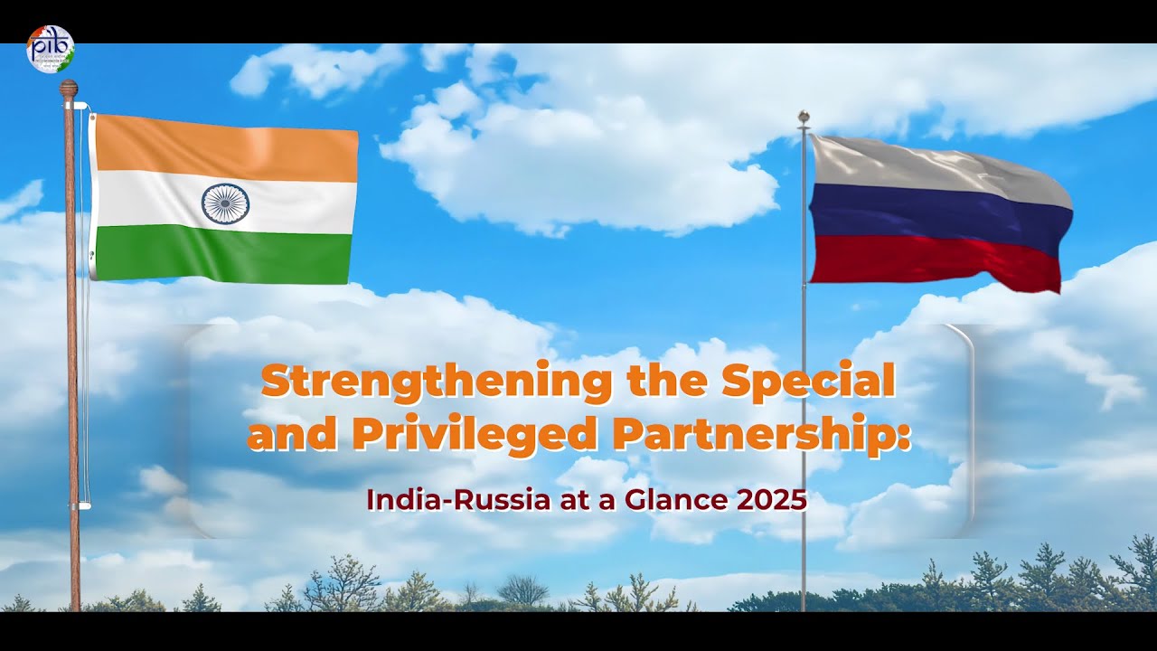 Strengthening the Special and Privileged Partnership: India-Russia at a Glance 2025