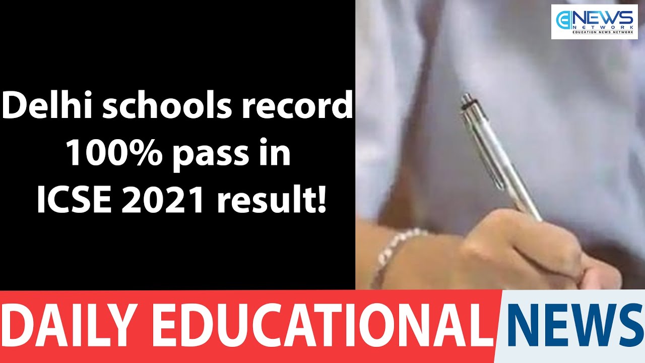 Delhi schools record 100% pass in ICSE 2021 result! | Education News