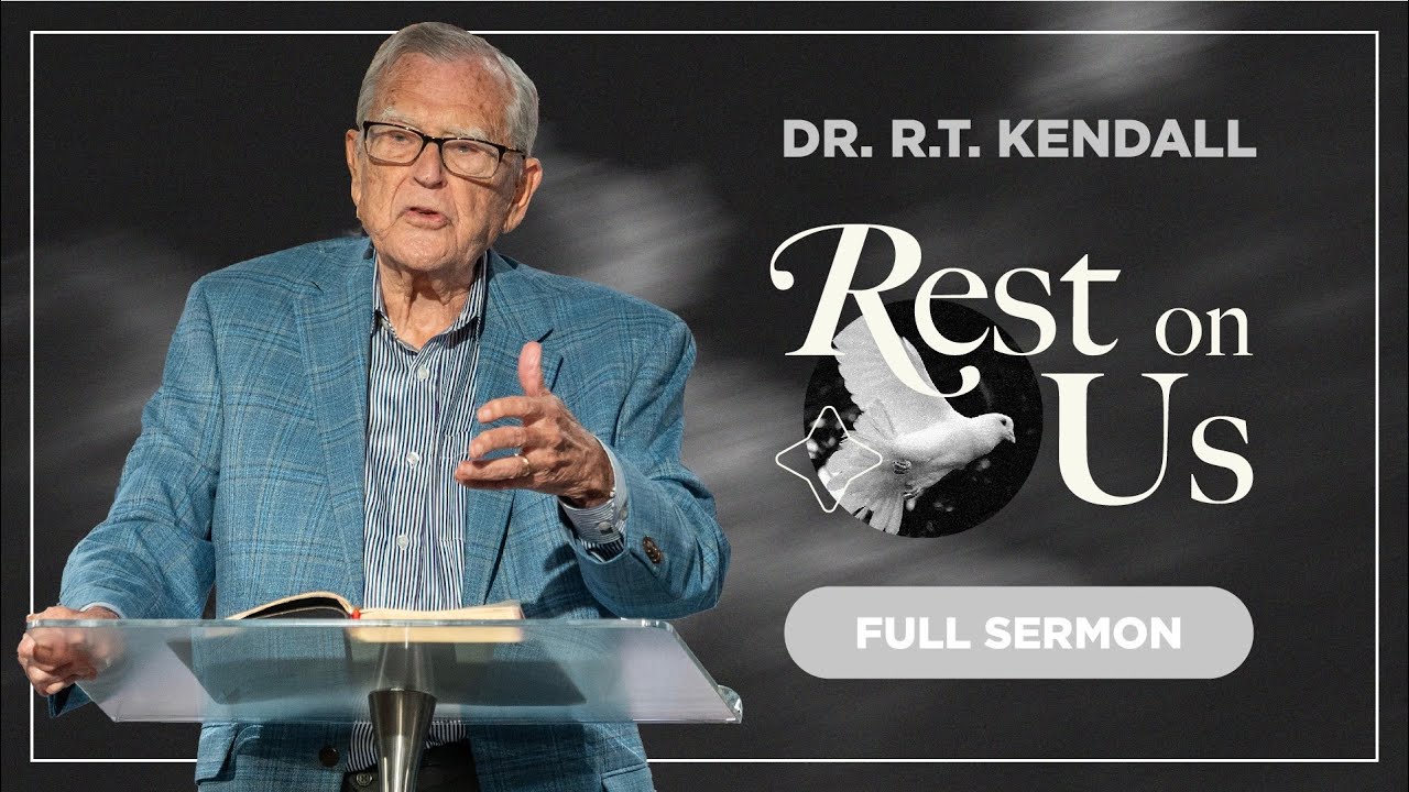 Rest On Us: Dove (Sensitivity of the Holy Spirit) // Dr. R.T. Kendall // 04.28.24
