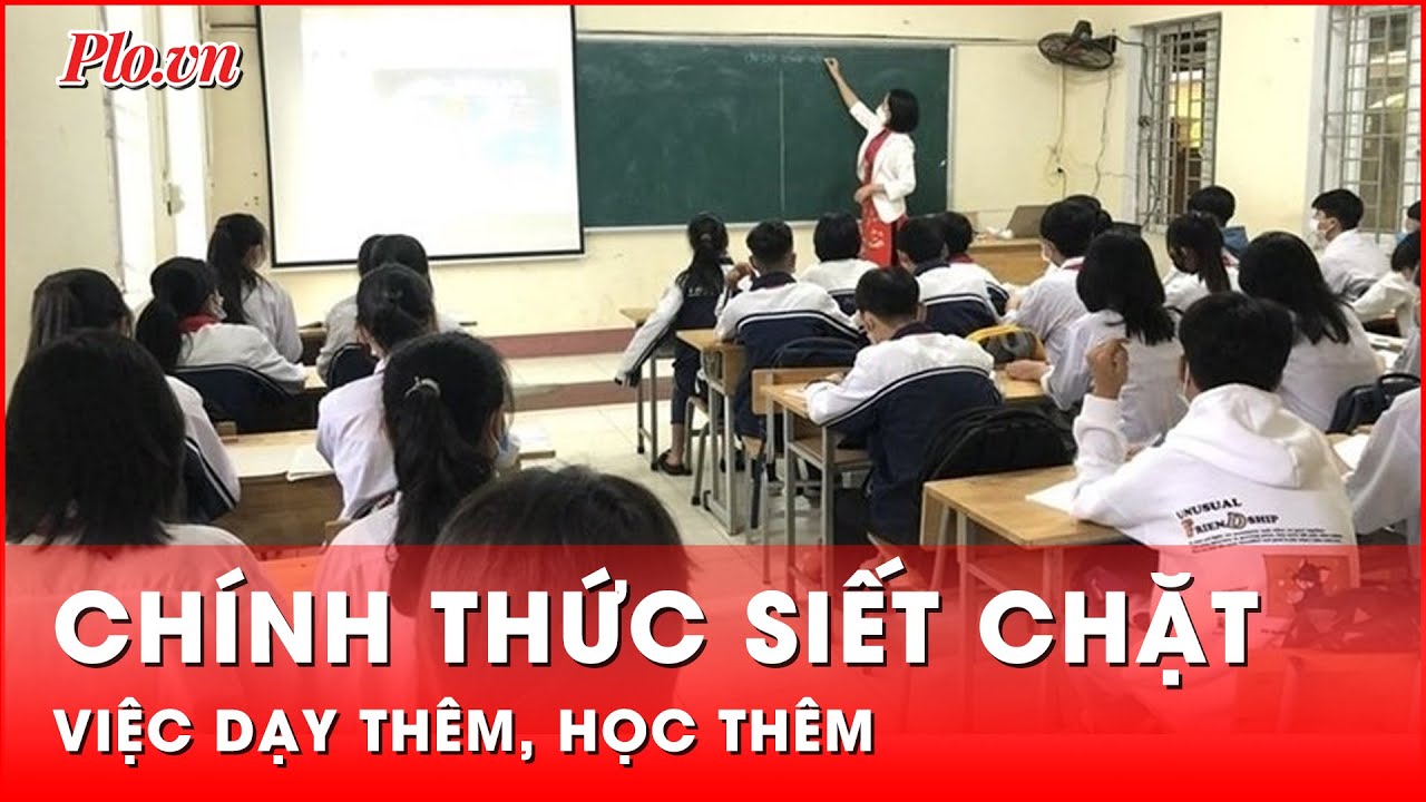 Bộ Giáo dục và Đào tạo nêu quan điểm mới nhất về dạy thêm, học thêm | Thời sự