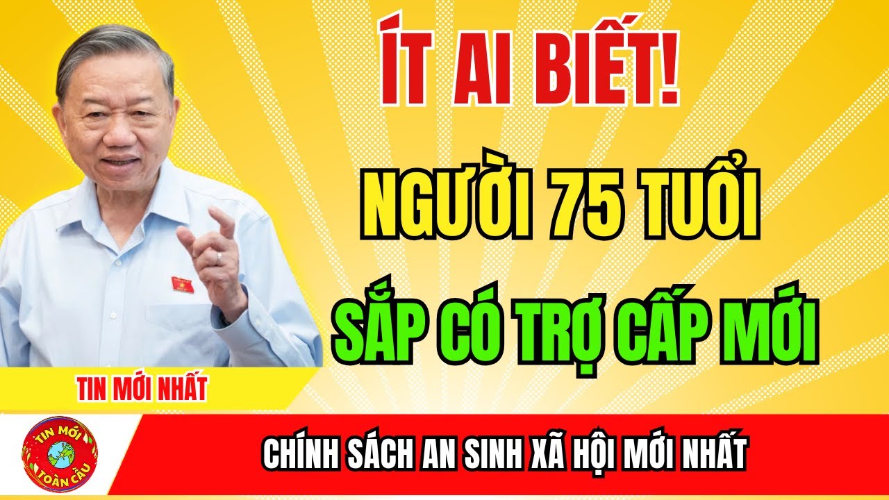 Người 75 Tuổi Đón Tin Vui Trợ Cấp Mới Chuẩn Bị Áp Dụng – 3 Quyền Lợi Quan Trọng | tin tức