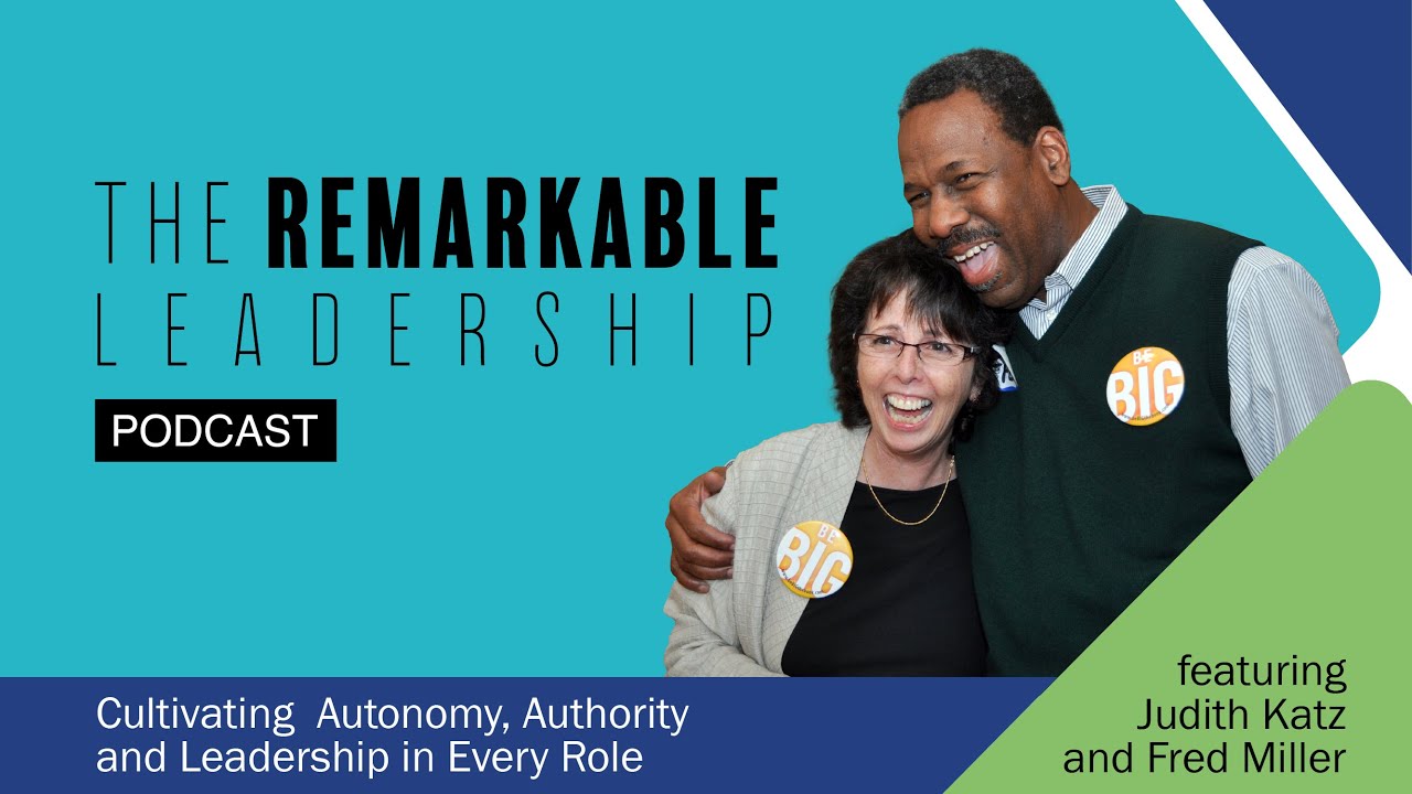 Cultivating Autonomy, Authority and Leadership in Every Role with Judith Katz and Fred Miller