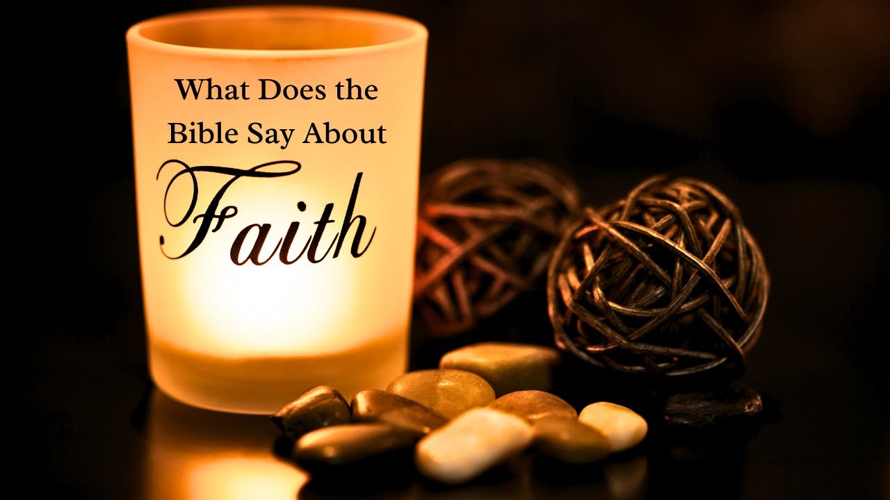 What Does the Bible Say About Faith | Bible Quotes | Quips and Quotes